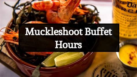15am (last seating) Lunch buffet 1st seating 12pm 1. . Muckleshoot seafood buffet hours
